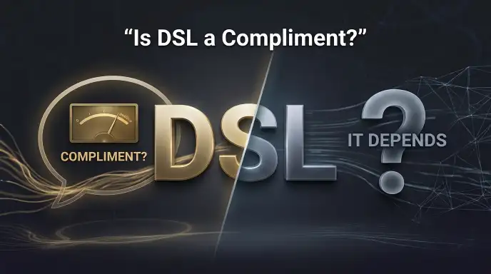 Is DSL a Compliment?
