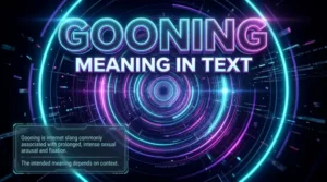 Gooning Meaning in Text