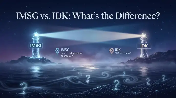 IMSG vs. IDK: What's the Difference?