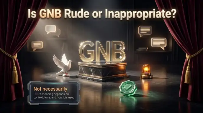 Is GNB Rude or Inappropriate?