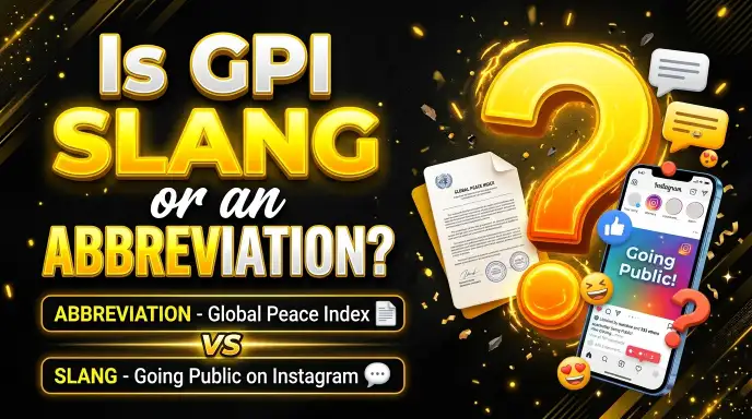 Is GPI Slang or an Abbreviation?
